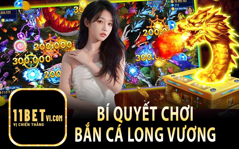 Bí Quyết Chơi Bắn Cá Long Vương