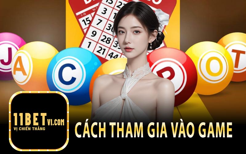 Cách Tham Gia Vào Game 11Bet