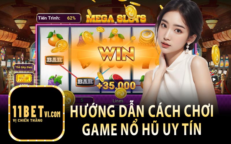 Hướng Dẫn Cách Chơi Game Nổ Hũ Uy Tín