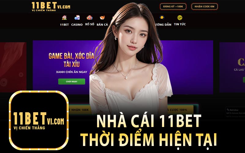 Nhà Cái 11Bet Thời Điểm Hiện Tại