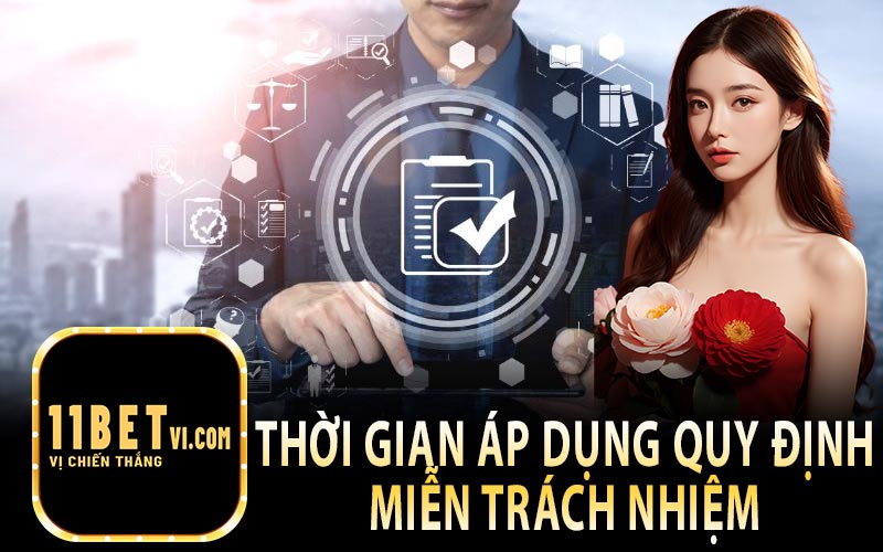 Khi Nào Thì Áp Dụng Quy Định Miễn Trách Nhiệm Tại 11Bet