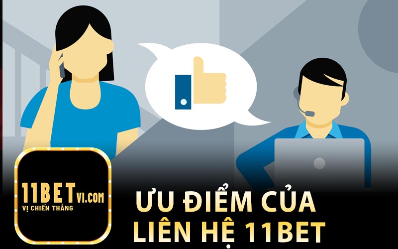 Ưu Điểm Của Liên Hệ 11bet